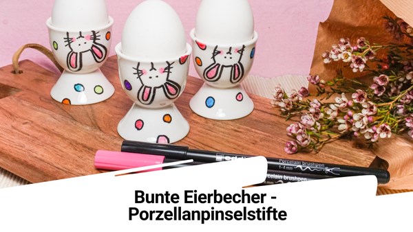 Bunte Eierbecher mit edding Porzellanpinselstiften